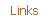 Links